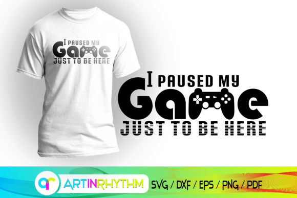 Gaming Svg Crafts: I Paused My Game Graphics